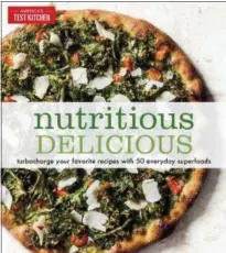  ?? AMERICA’S TEST KITCHEN VIA AP ?? This image provided by America’s Test Kitchen in December 2018 shows the cover for the cookbook “Nutritious Delicious.” It includes a recipe for Chinese Chicken Salad.