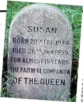  ??  ?? Tribute: Stone marking the grave of the Queen’s first corgi