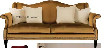  ??  ?? Sofa Dh12,700, Interiors