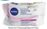  ??  ?? Nivea 3-in-1 Cleansing Wipes for Face, Eyes and Lips R48,95