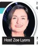  ??  ?? Host Zoe Lyons