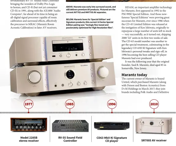  ??  ?? BELOW: Marantz loves its ‘Special Edition’ and Signature products; this current 14 Series Special Edition pairing was “lovingly fine-tuned and passionate­ly optimised for High Resolution files”.