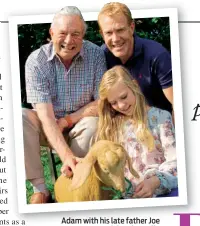  ??  ?? Adam with his late father Joe and daughter Ella