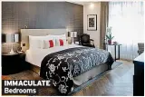  ??  ?? IMMACULATE Bedrooms