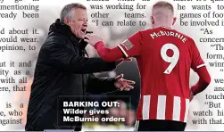  ??  ?? BARKING OUT: Wilder gives McBurnie orders