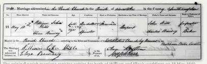  ??  ?? The original parish marriage register entries for both of William and Eliza’s weddings on 18 May 1840. Although the couple supplied very different informatio­n, note the striking similarity of their signatures