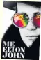  ??  ?? Me by Elton John is published by Pan Macmillan, £25