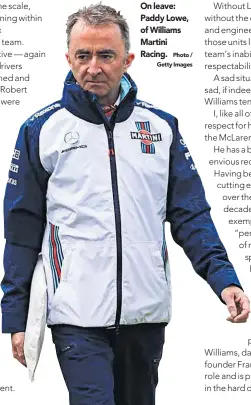  ?? Photo / Getty Images ?? On leave: Paddy Lowe, of Williams Martini Racing.