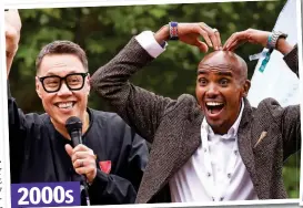  ?? ?? 2000S
The cook and the runner: Mo Farah and Gok Wan