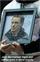  ?? ?? John Barrowman signs and raffles print in aid of charity