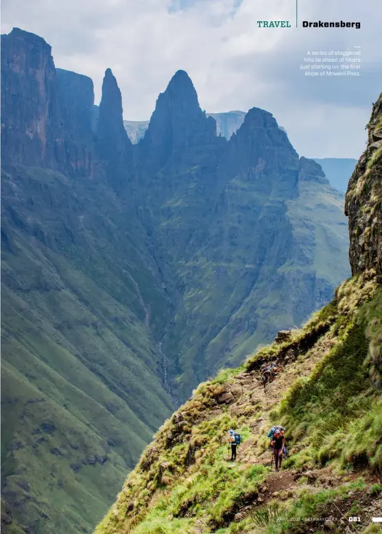  ??  ?? A series of staggered hills lie ahead of hikers just starting on the first slope of Mnweni Pass.