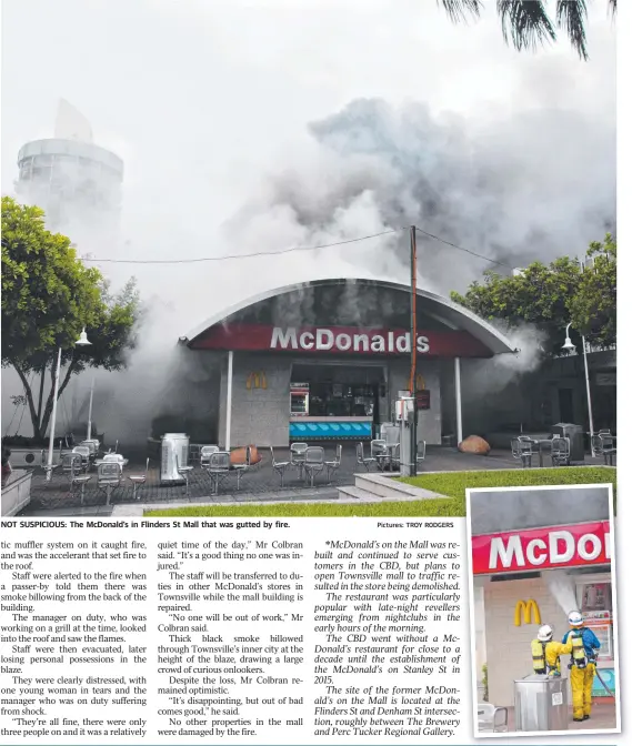  ?? Pictures: TROY RODGERS ?? NOT SUSPICIOUS: The Mcdonald’s in Flinders St Mall that was gutted by fire.