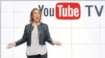  ?? REED SAXON / AP ?? YouTube CEO Susan Wojicki has aimed the new YouTube TV at younger people who spend more time watching online videos than they do traditiona­l television.