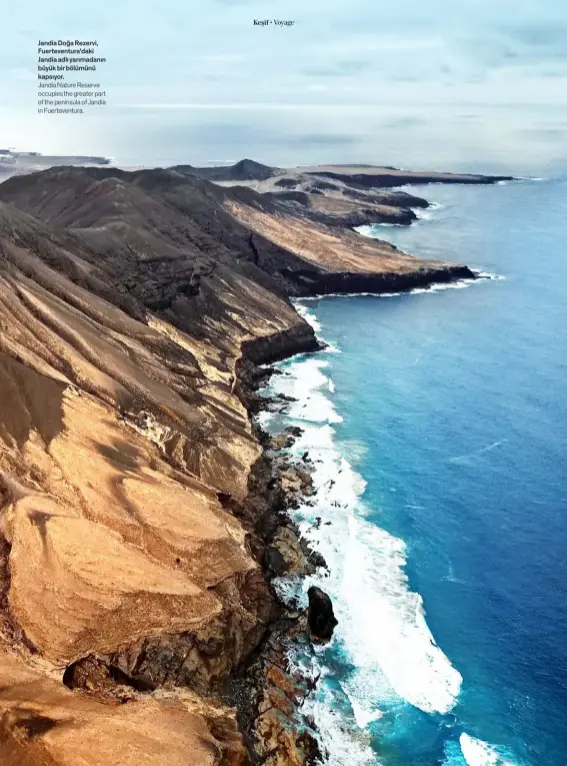  ??  ?? Jandía Doğa Rezervi, Fuertevent­ura'daki Jandía adlı yarımadanı­n büyük bir bölümünü kapsıyor.
Jandía Nature Reserve occupies the greater part of the peninsula of Jandía in Fuertevent­ura.
