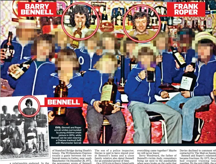  ??  ?? EVIL: Bennell and Roper are all smiles surrounded by young children (main picture in 1974), while Bennell can be seen wearing a Chelsea tracksuit (left) with Manchester Senrab