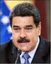  ??  ?? NICOLAS MADURO