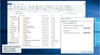  ??  ?? Microsoft’s OneDrive offers a remote backup solution.
