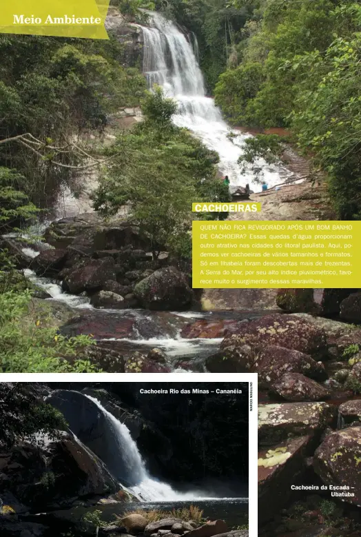  ??  ?? Cachoeira Rio das Minas – Cananéia Cachoeira da Escada – Ubatuba
