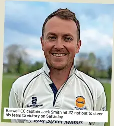  ?? ?? Barwell CC captain Jack Smith hit
22 not out to steer his team to victory on Saturday.