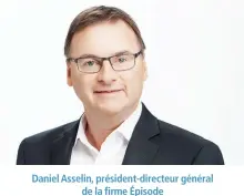  ??  ?? Daniel Asselin, président-directeur général
de la firme Épisode