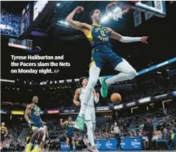  ?? AP ?? Tyrese Haliburton and the Pacers slam the Nets on Monday night.