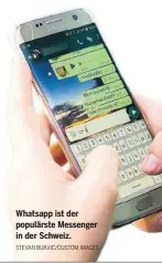  ?? STEVAN BUKVIC/CUSTOM IMAGES ?? Whatsapp ist der populärste Messenger in der Schweiz.
