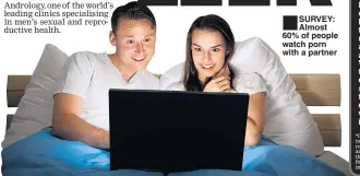  ??  ?? ■ SURVEY: Almost 60% of people watch porn with a partner