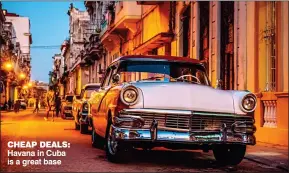  ??  ?? CHEAP DEALS: Havana in Cuba is a great base