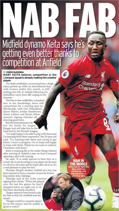  ??  ?? MAN IN THE MIDDLE Keita has to fight the likes of Milner, Henderson and Wijnaldum for a starting spot