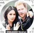  ??  ?? ENGAGED Meghan and Prince Harry