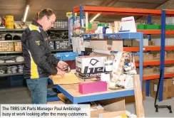  ??  ?? The TRRS UK Parts Manager Paul Ambridge busy at work looking after the many customers.