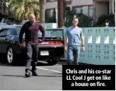  ??  ?? chris and his co-star ll cool j get on like
a house on fire.