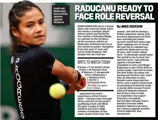  ?? ?? Look out: Raducanu faces tricky opener against Noskova