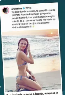  ??  ?? aunque no se Para fin de año se fueron a Acapulco, publicó fotos en redes. dejaron ver juntos y sólo ella