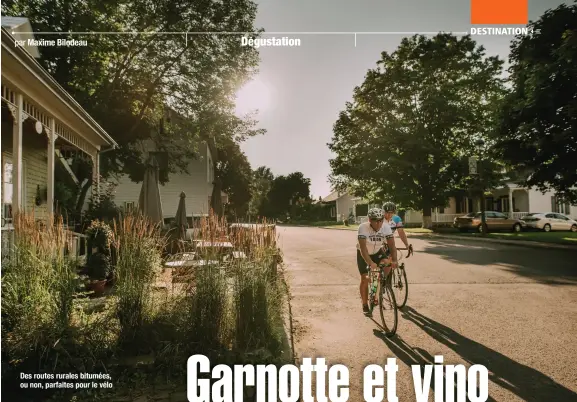  ??  ?? Maxime Bilodeau
Des routes rurales bitumées, ou non, parfaites pour le vélo