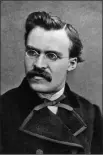  ??  ?? Friedrich Wilhelm Nietzsche.