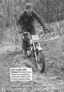  ??  ?? Alan Lampkin (250 Bultaco): No doubt it was always very competitiv­e, as the two brothers were in close company all day.