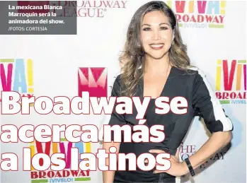  ?? /FOTOS: CORTESÍA ?? La mexicana BIanca Marroquín será la animadora del show.