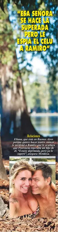  ??  ?? Relaciones Eliana, que está en Buenos Aires porque quiere hacer teatro, nunca le perdonó a Ramiro que le ocultara que Florencia esperaba un hijo de él. “Estuve deprimida, pero ya lo
superé”, asegura Mendoza.