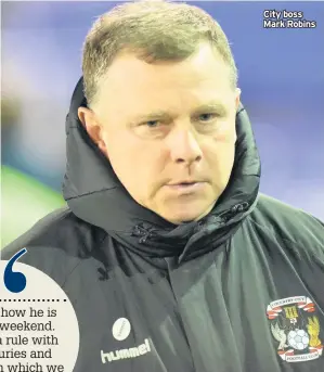  ??  ?? City boss Mark Robins