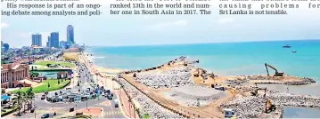  ??  ?? The Port City, China says, will be a powerful engine for Sri Lanka's economic takeoff