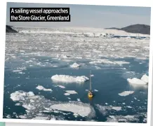  ?? ?? A sailing vessel approaches the Store Glacier, Greenland