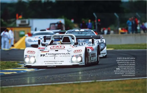  ??  ?? El WSC-95 de 1997 salvó el orgullo de la marca cuando, durante la prueba, los dos Porsche 911 GT1 oficiales tuvieron que abandonar. Izda.: En 1983, Porsche no dudó en utilizar los resultados de sus coches en Le Mans en un irónico anuncio.