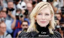  ??  ?? Cate Blanchett