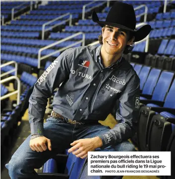  ?? PHOTO JEAN-FRANÇOIS DESGAGNÉS ?? Zachary Bourgeois effectuera ses premiers pas officiels dans la Ligue nationale du bull riding le 19 mai prochain.