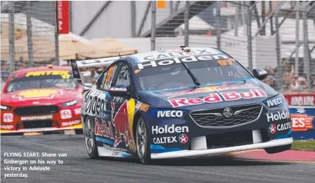  ??  ?? FLYING START: Shane van Gisbergen on his way to victory in Adelaide yesterday.