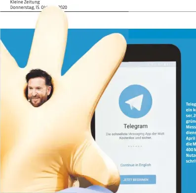  ??  ?? Telegram ist ein kostenlose­r, 2013 gegründete­r Messengerd­ienst. Im April wurde die Marke von 400 Millionen Nutzern überschrit­ten