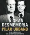  ??  ?? ‘La gran desmemoria: Lo que Suárez olvidó y el Rey prefiere no recordar’
Pilar Urbano. Planeta