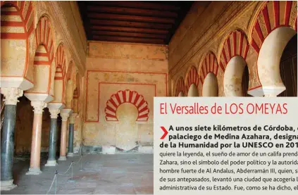  ??  ?? La proclamaci­ón en 2018 del conjunto de Medina Azahara como Patrimonio de la Humanidad por la UNESCO ha reconocido el valor de un sitio arqueológi­co vital para el conocimien­to de la civilizaci­ón de Al Andalus.