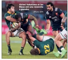  ?? (Photo AFP) ?? Virimi Vakatawa et les Bleus ont une revanche à prendre.